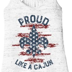 Proud Like A Cajun 4th of July Tank